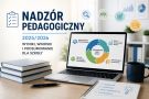 Nadzór pedagogiczny 2025/2026 – jak przygotować wyniki, wnioski i podsumowanie